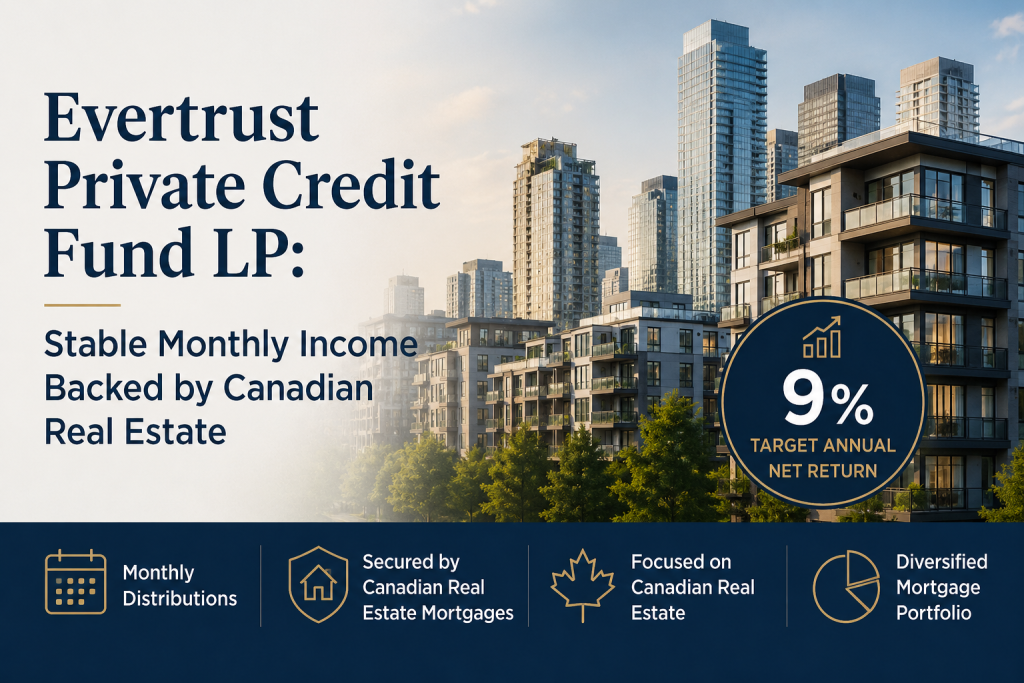 Evertrust Development chatgpt-image-may-7-2026-12_30_23-am-1024x683 Evertrust Private Credit Fund LP: Stable Monthly Income Backed by Canadian Real Estate  